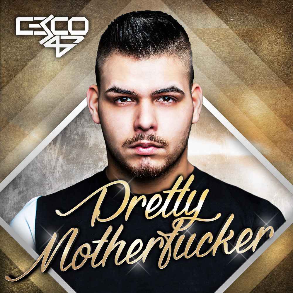 Cesco47 – Pretty Motherfucker1000