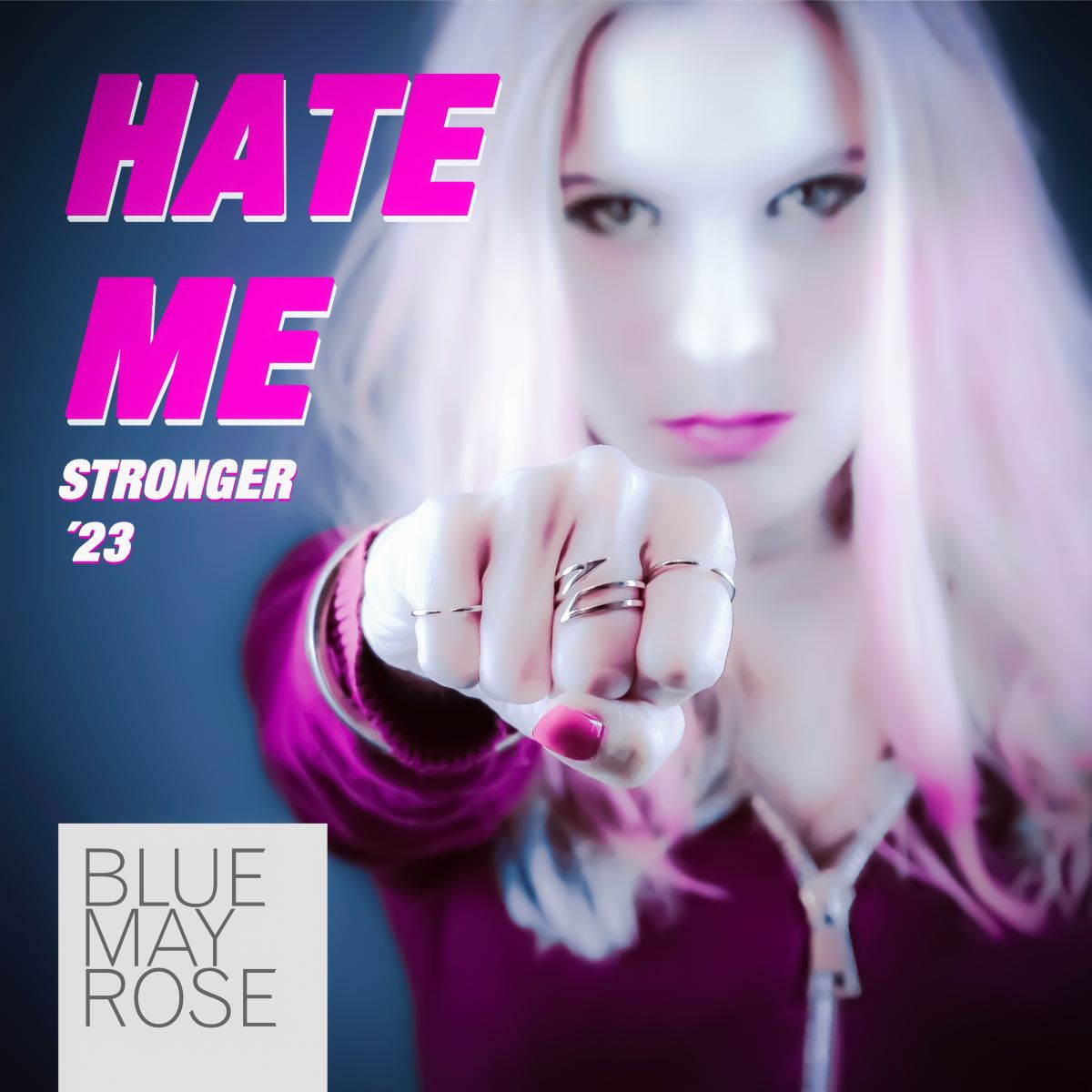 BLUE MAY ROSE – HATE ME STRONGER ’23