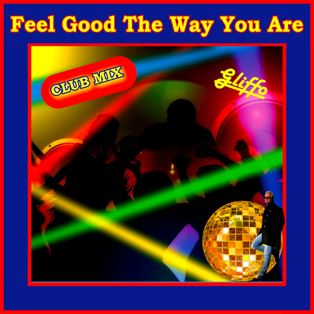 Feel Good The Way You Are (Club Mix) by Gliffo (1000)